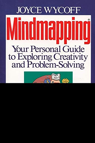 Mindmapping: Your Personal Guide to Exploring Creativity and Problem-Solving