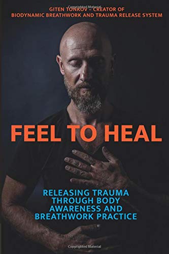 Feel to Heal: Releasing Trauma Through Body Awareness and Breathwork Practice