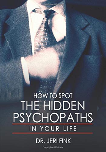 How To Spot The Hidden Psychopaths In Your Life (Book Web Minis)