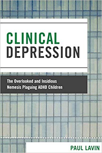 Clinical Depression: The Overlooked and Insidious Nemesis Plaguing Adhd Children