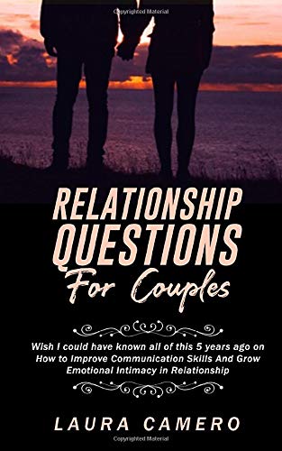 RELATIONSHIP QUESTIONS FOR COUPLES: Wish I could have known all of this 5 years ago on How to Improve Communication Skills And Grow Emotional Intimacy in Relationship