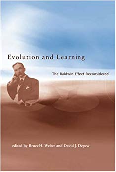 Evolution and Learning: The Baldwin Effect Reconsidered (Life and Mind: Philosophical Issues in Biology and Psychology)