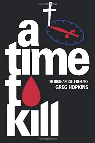 A Time To Kill: The Bible And Self Defense
