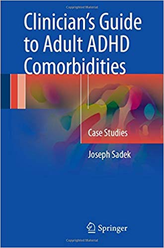 Clinician’s Guide to Adult ADHD Comorbidities: Case Studies