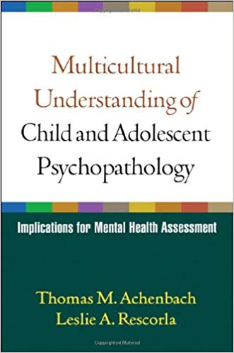 Multicultural Understanding of Child and Adolescent Psychopathology: Implications for Mental Health Assessment
