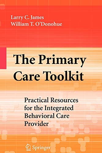 [The Primary Care Toolkit: Practical Resources for the Integrated Behavioral Care Provider] [Author: x] [October, 2010]