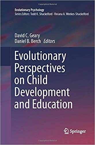 Evolutionary Perspectives on Child Development and Education (Evolutionary Psychology)