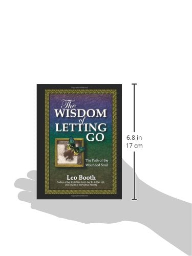 The Wisdom of Letting Go: The Path of the Wounded Soul
