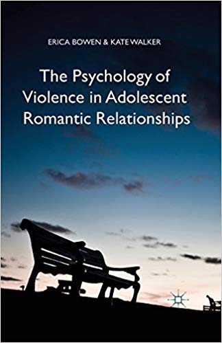 The Psychology of Violence in Adolescent Romantic Relationships