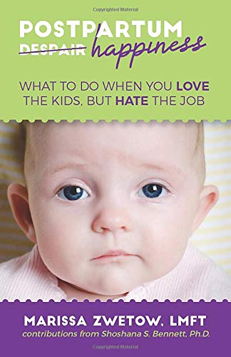 Postpartum Happiness: What to do when you love the kids, but hate the job