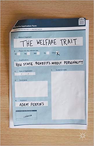 The Welfare Trait: How State Benefits Affect Personality