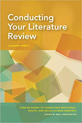 Conducting Your Literature Review (Concise Guides to Conducting Behavioral, Health, and Social Science Research)