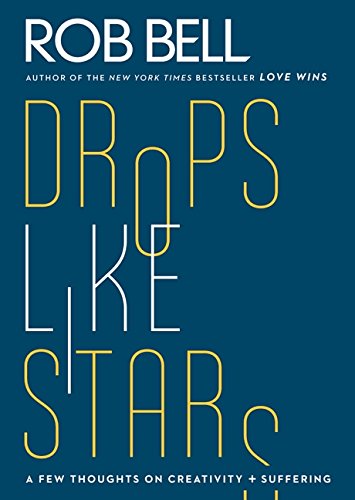 Drops Like Stars: A Few Thoughts on Creativity and Suffering