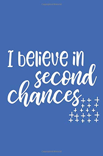 I Believe in Second Chances: 6x9 Lined Writing Notebook Journal, 120 pages — Cornflower Blue with Encouraging Recovery Quote