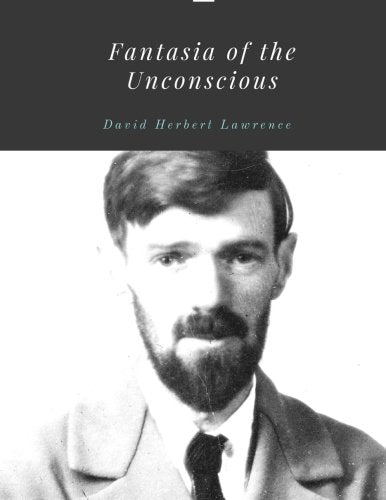 Fantasia of the Unconscious by David Herbert Lawrence