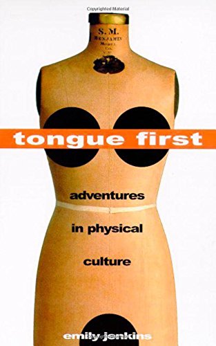 Tongue First: Adventures in Physical Culture