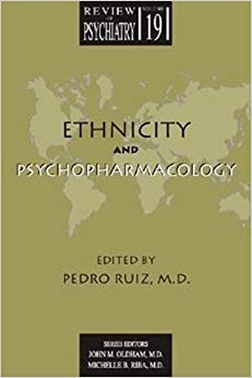 Ethnicity and Psychopharmacology (Review of Psychiatry, Volume 19, No. 4)