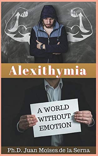 Alexithymia, A World Without Emotions