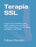 Terapia SSL: Lo que no te enseñaron para poder ayudar a las victimas de relaciones toxicas con psicópatas, sociópatas, narcisistas (Relaciones y ... sociópatas, narcisistas) (Spanish Edition)