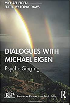 Dialogues with Michael Eigen (Relational Perspectives Book Series)