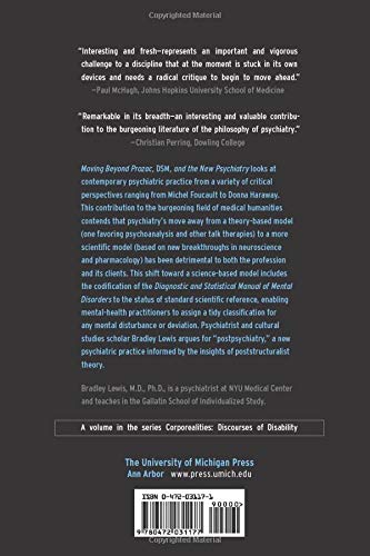 Moving Beyond Prozac, DSM, and the New Psychiatry: The Birth of Postpsychiatry (Corporealities: Discourses Of Disability)