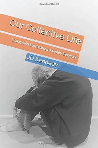 Our Collective Life: Living with Dissociative Identity Disorder