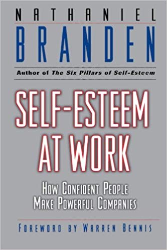 Self Esteem at Work: How Confident People Make Powerful Companies