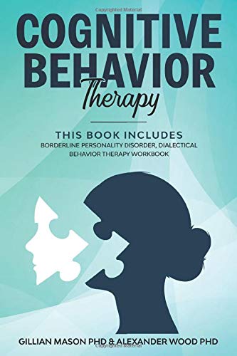 COGNITIVE BEHAVIORAL THERAPY: This Book Includes: Borderline Personality Disorder, Dialectical Behavior Therapy Workbook