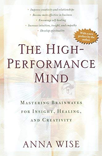 The High-Performance Mind by Anna Wise (1997-01-27)