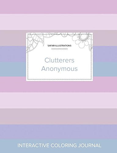 Adult Coloring Journal: Clutterers Anonymous (Safari Illustrations, Pastel Stripes)