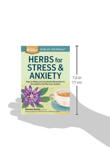 Herbs for Stress & Anxiety: How to Make and Use Herbal Remedies to Strengthen the Nervous System (Storey Basics)