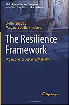 The Resilience Framework: Organizing for Sustained Viability (Work, Organization, and Employment)
