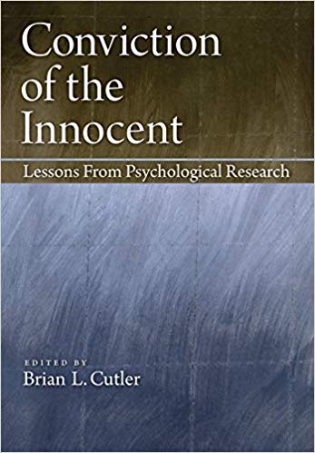 Conviction of the Innocent: Lessons From Psychological Research