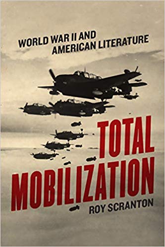 Total Mobilization: World War II and American Literature