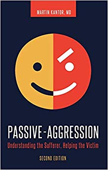 Passive-Aggression: Understanding the Sufferer, Helping the Victim, 2nd Edition