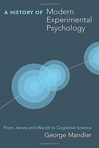 A History of Modern Experimental Psychology (MIT Press): From James and Wundt to Cognitive Science (A Bradford Book)