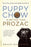 Puppy Chow Is Better Than Prozac: The True Story of a Man and the Dog Who Saved His Life