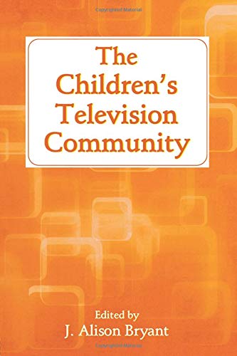 The Children's Television Community (Routledge Communication Series)