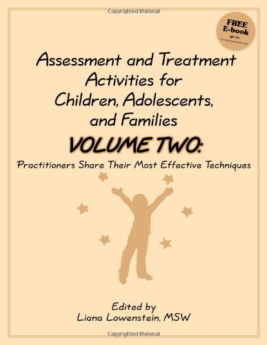 Assessment and Treatment Activities for Children, Adolescents, and Families: Volume Two: Practitioners Share Their Most Effective Techniques