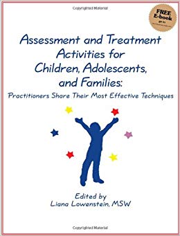 Assessment and Treatment Activities for Children, Adolescents, and Families: Practitioners Share Their Most Effective Techniques