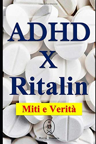 ADHD x Ritalin – Miti e Verità (Italian Edition)