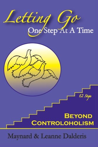 Letting Go One Step At A Time: Beyond Controloholism