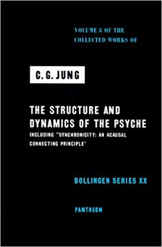 The Structure and Dynamics of the Psyche (Collected Works of C.G. Jung, Volume 8)