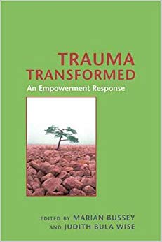 Trauma Transformed: An Empowerment Response (Empowering the Powerless: A Social Work Series)
