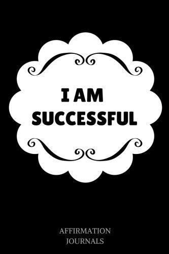 I Am Successful: Affirmation Journal, 6 x 9 inches, Lined Journal, I am Successful