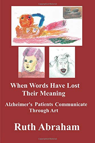 When Words Have Lost their Meaning: Alzheimer's Patients Communicate through Art