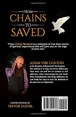From Chains To Saved: One Man's Journey Through The Spiritual Realm of Addiction