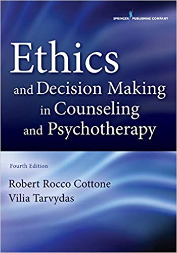 Ethics and Decision Making in Counseling and Psychotherapy, Fourth Edition