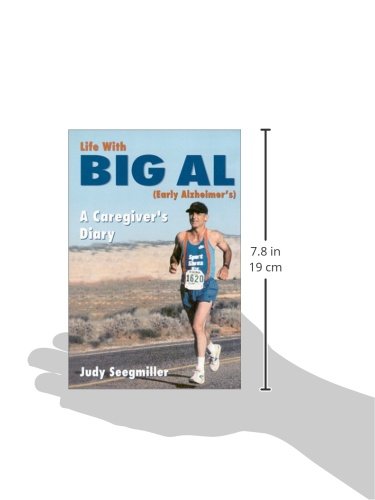 Life with Big Al (Early Alzheimer's) A Caregivers Diary by Judy Seegmiller (2000-11-16)