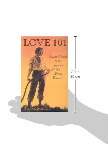 Love 101: To Love Oneself is the Beginning of a Lifelong Romance (The Life 101 Series)